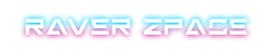 RAVER ZPACE™